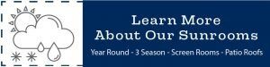 Learn More About Our Sunrooms